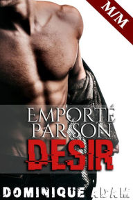 Title: Emporté par Son Désir, Author: dominique adam