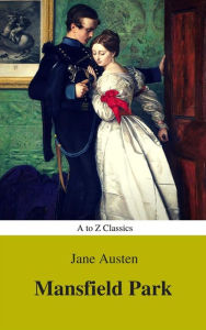 Title: Mansfield Park (Best Navigation, Active TOC) (A to Z Classics), Author: Jane Austen