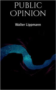 Title: Public Opinion, Author: Walter Lippmann