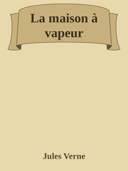 La maison à vapeur