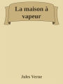 La maison à vapeur