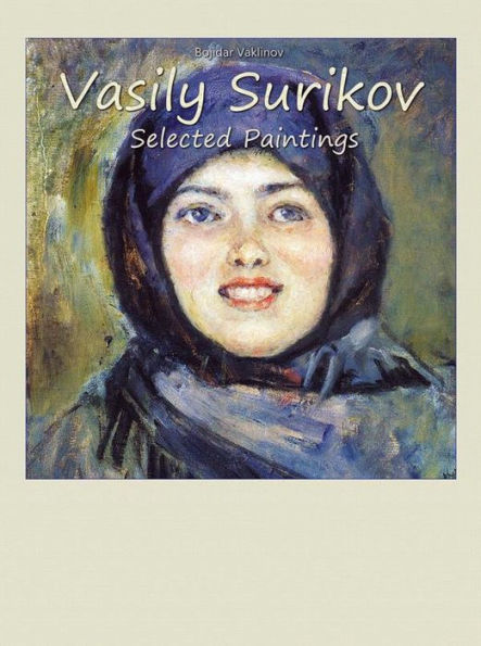 Vasily Surikov: Selected Paintings
