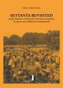 Settanta Revisited: Guida sballata e verbosa per l'anziano rincattivito di questi anni millennovecentoduemili