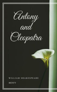 Title: Antony and Cleopatra, Author: William Shakespeare