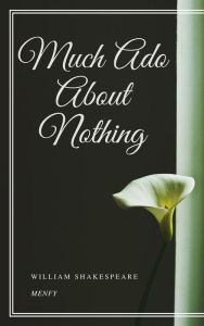 Title: Much Ado About Nothing, Author: William Shakespeare