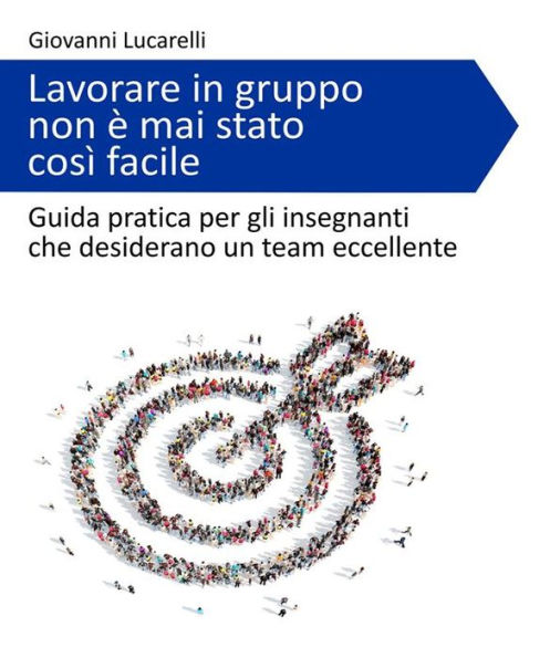 Lavorare in gruppo non è mai stato così facile: Guida pratica per gli insegnanti che desiderano un team eccellente