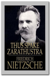 Title: Thus Spake Zarathustra, Author: Friedrich Wilhelm Nietzsche