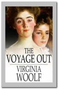 Title: The Voyage Out, Author: Virginia Woolf