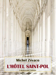 Title: L'Hôtel Saint-Pol, Author: Michel Zévaco