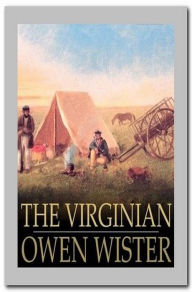 Title: The Virginian, Author: Owen Wister