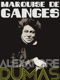 Title: Marquise de Ganges, Author: Alexandre Dumas