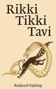 Title: Rikki-Tikki-Tavi, Author: Rudyard Kipling