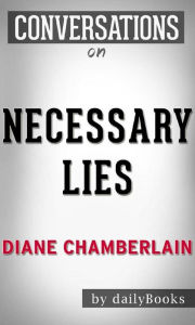 Title: Necessary Lies: by Diane Chamberlain Conversation Starters, Author: Daily Books