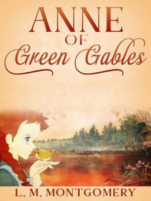 Title: Anne of Green Gables (Annotated), Author: L. M. Montgomery