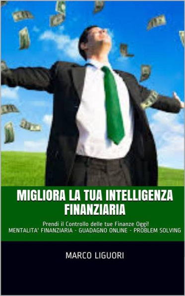 Migliora la Tua Intelligenza Finanziaria: MENTALITA' FINANZIARIA - GUADAGNO ONLINE - PROBLEM SOLVING