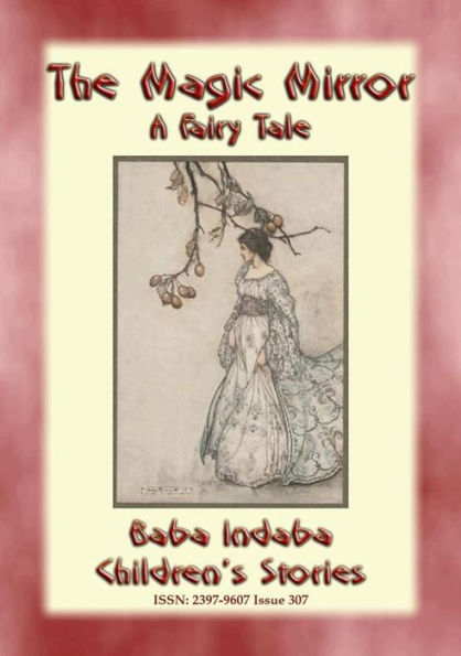 THE MAGIC MIRROR - A Fairy Tale: Baba Indaba's Children's Stories - Issue 307