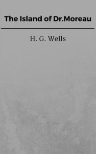 Title: The Island of Dr. Moreau, Author: H. G. Wells