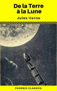 Title: De la Terre á la Lune (Annoté) (Phoenix Classics), Author: Jules Verne