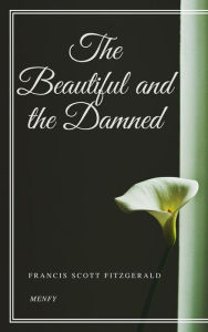 Title: The Beautiful and the Damned, Author: Francis Scott Fitzgerald