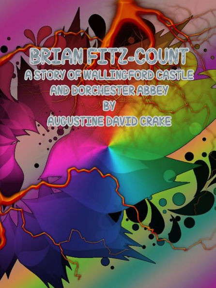 Brian Fitz-Count: A Story of Wallingford Castle and Dorchester Abbey