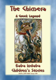 Title: BELLEROPHON AND THE CHIMERA - A Greek Children's Legend: Baba Indaba's Children's Stories - Issue 349, Author: Anon E. Mouse