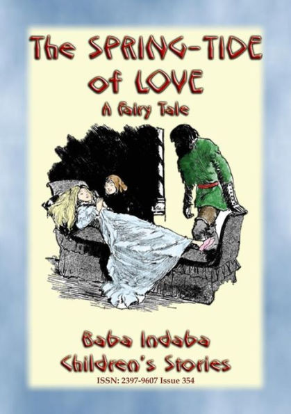 THE SPRING-TIDE OF LOVE - An Unusual Fairy Tale: Baba Indaba's Children's Stories - Issue 354