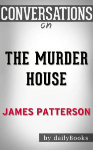 Title: The Murder House: By James Patterson Conversation Starters???????, Author: Daily Books