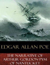 Title: The Narrative of Arthur Gordon Pym of Nantucket, Author: Edgar Allan Poe