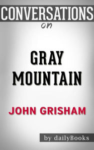 Title: Gray Mountain: A Novel by John Grisham Conversation Starters???????, Author: dailyBooks
