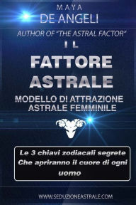 Title: Il Fattore Astrale, Author: Maya De Angeli