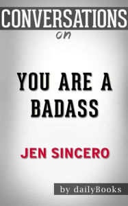 Title: You Are a Badass by Jen Sincero Conversation Starters, Author: dailyBooks