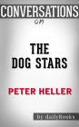 The Dog Stars: by Peter Heller Conversation Starters