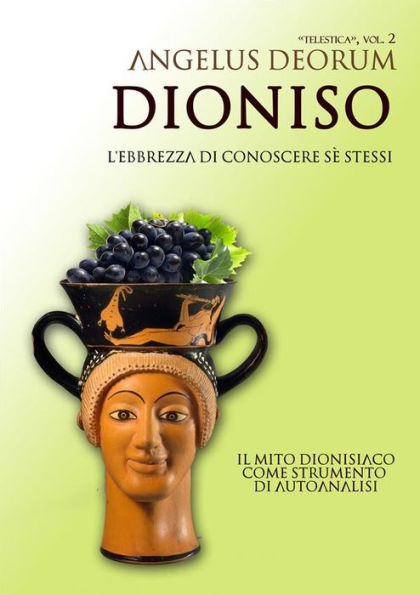 Dioniso, l'Ebbrezza di Conoscere Sé Stessi: Telestica, Vol. 2