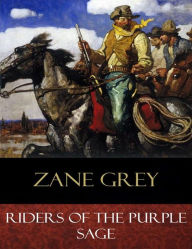 Title: Riders of the Purple Sage, Author: Zane Grey