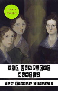Title: The Bronte? Sisters: The Complete Novels, Author: Emily Brontë
