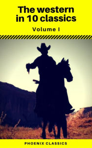 Title: The Western in 10 classics Vol1 (Phoenix Classics) : The Last of the Mohicans, The Prairie, Astoria, Hidden Water, The Bridge of the Gods..., Author: Andy Adams