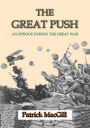 THE GREAT PUSH - An Episode on the Western Front during the Great War
