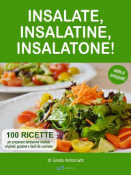 Title: Insalate, insalatine, insalatone!, Author: Greta Antoniutti