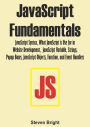 JavaScript Fundamentals: JavaScript Syntax, What JavaScript is Use for in Website Development, JavaScript Variable, Strings, Popup Boxes, JavaScript Objects, Function, and Event Handlers