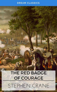 Title: The Red Badge of Courage (Dream Classics), Author: Stephen Crane