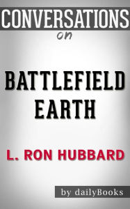 Title: Battlefield Earth: by L. Ron Hubbard Conversation Starters, Author: dailyBooks