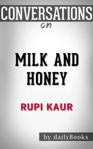 Title: Milk and Honey: by Rupi Kaur??????? Conversation Starters, Author: dailyBooks
