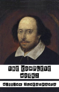 Title: William Shakespeare: The Complete Works (37 plays, 160 sonnets and 5 Poetry Books+Free AudioBooks+Illustrated+Active Table of Contents), Author: William Shakespeare