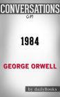 1984: by George Orwell Conversation Starters
