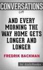 And Every Morning the Way Home Gets Longer and Longer: by Fredrik Backman??????? Conversation Starters