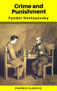 Title: Crime and Punishment (With Preface) (Phoenix Classics), Author: Fyodor Mikhailovich Dostoyevsky