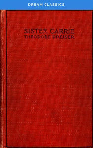 Title: Sister Carrie (Dream Classics), Author: Theodore Dreiser