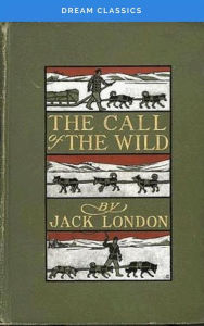 Title: The Call of the Wild (Dream Classics), Author: Jack London