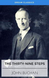 Title: The Thirty-Nine Steps (Dream Classics), Author: John Buchan