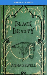 Title: Black Beauty (Dream Classics), Author: Anna Sewell